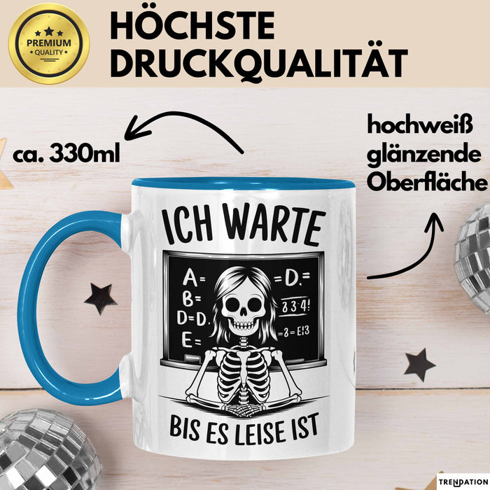 Lehrer Unterricht Tasse Geschenk Lustige Geschenkidee Spruch Ich Warte Bis Es Leise Ist Blau Trendation