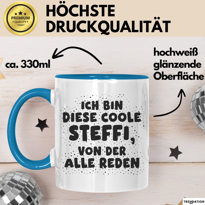 Steffi Tasse Ich Bin Diese Coole Steffi, Von Der Alle Reden Geschenk Blau Trendation