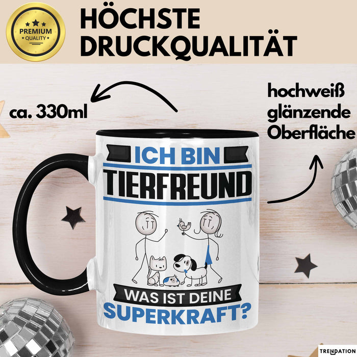 Tierfreund Tasse Geschenk für Tierfreund Geburtstag Lustiger Spruch Kaffee-Becher Was Ist Deine Superkraft Schwarz Trendation