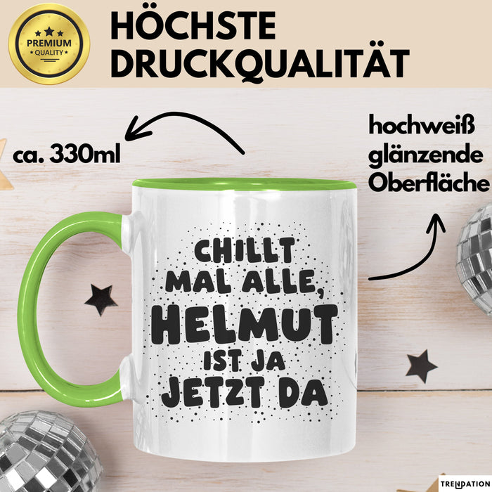 Helmut Tasse Chillt Mal Alle, Helmut Ist Ja Jetzt Da Geschenk