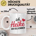 Heike Tasse Geschenk Ich Bin Vollkommen Heike Geschenkidee Geburtstag Weiß Trendation