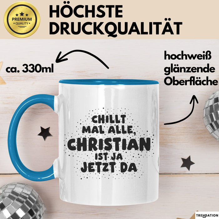 Christian Tasse Chillt Mal Alle, Christian Ist Ja Jetzt Da Geschenk