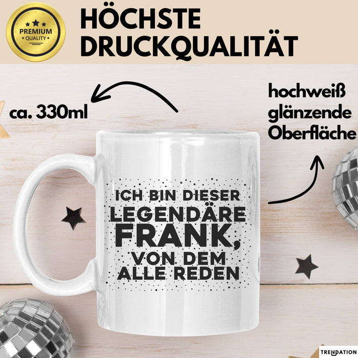 Frank Tasse Ich Bin Dieser Legendaere Frank, Von Dem Alle Reden Geschenk