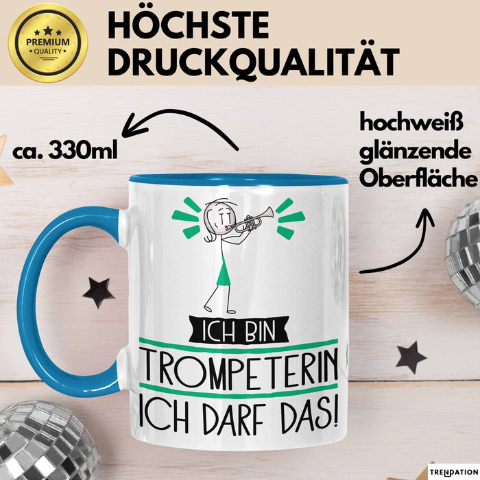 Geschenk für Trompeterin Tasse Lustige Geschenkidee Geburtstag Ich Bin Trompeterin Ich Darf Das Blau Trendation