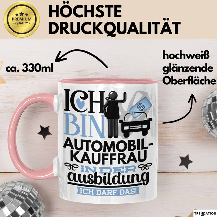 Automobilverkäuferin Ausbildung Start Geschenk Tasse Ich Bin Automobilverkäuferin In Der Ausbildung Ich Darf Das Kaffee-Becher Geschenkidee Rosa Trendation