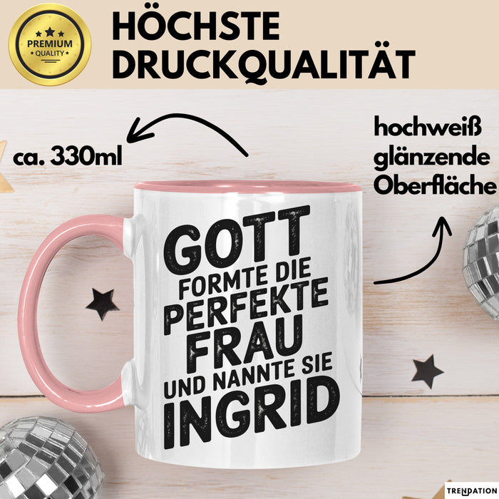 Ingrid Tasse Geschenk Gott Formte Die Perfekte Frau Ingrid Geschenkidee