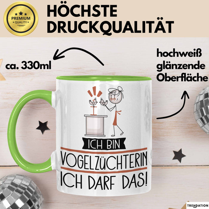 Geschenk für Vogelzüchterin Tasse Lustige Geschenkidee Geburtstag Ich Bin Vogelzüchterin Ich Darf Das Grün Trendation