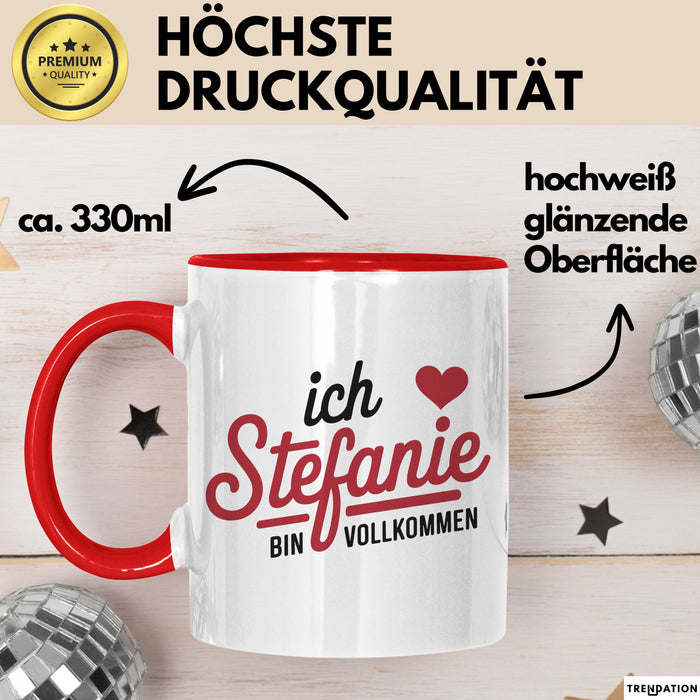 Stefanie Tasse Geschenk Ich Bin Vollkommen Stefanie Geschenkidee Geburtstag Rot Trendation