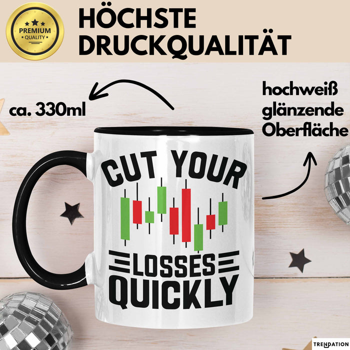 Aktienhändler Tasse Geschenk Cut Your Losses Quickly Geschenkidee Trader Börse Trendation