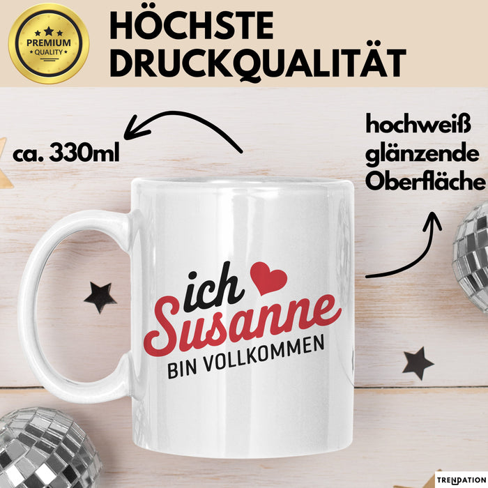 Susanne Tasse Geschenk Ich Bin Vollkommen Susanne Geschenkidee Geburtstag Weiß Trendation