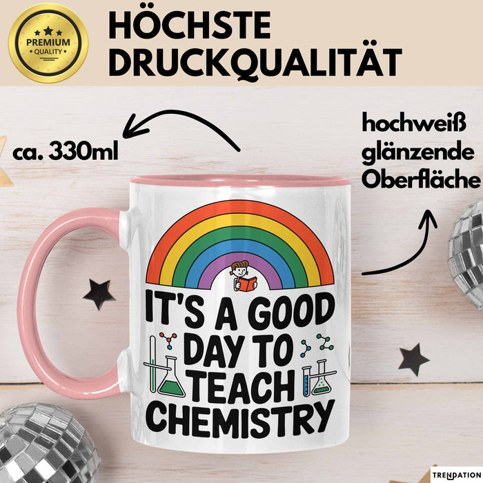 Chemiker Chemielehrer Tasse Geschenk Lustige Geschenkidee Spruch Es Ist Ein Guter Tag Um Chemie Zu Unterrichten Rosa Trendation