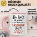 Beste Freundin Tasse Geschenk Lustige Geschenkidee Spruch Die Welt Ist Schön, Weil Du Meine Freundin Bist Rosa Trendation