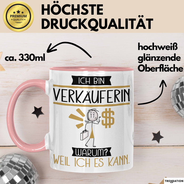 Verkäuferin Tasse Geschenk Ich Bin Verkäuferin Warum Weil Ich Es Kann Geschenkidee Geburtstag Rosa Trendation
