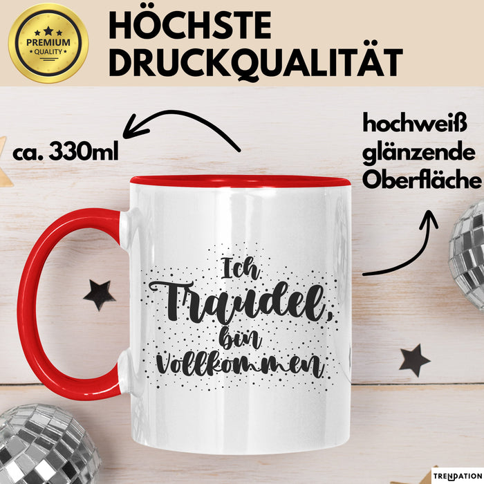 Traudel Tasse Ich Traudel, Bin Vollkommen Geschenk Rot Trendation