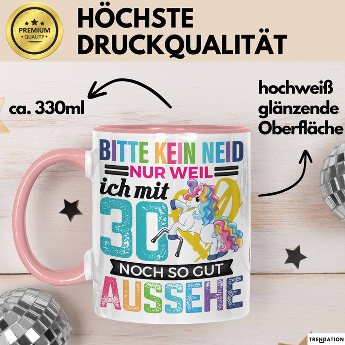 Lustige Tasse Geschenk Bitte Kein Neid Mit 30 Noch So Gut Aussehe Spruch Rosa Trendation