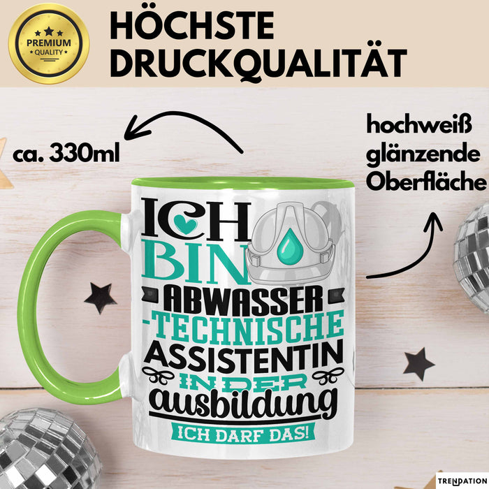 Abwassertechnische Assistentin Ausbildung Start Geschenk Tasse Ich Bin Abwassertechnische Assistentin In Der Ausbildung Ich Darf Das Kaffee-Becher Geschenkidee Grün Trendation