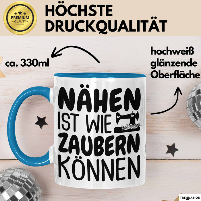 Nähen Tasse Geschenk Nähen Ist Wie Zaubern Können Geschenkidee Oma Blau Trendation