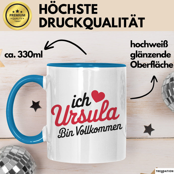 Ursula Tasse Geschenk Ich Bin Vollkommen Ursula Geschenkidee Geburtstag Blau Trendation