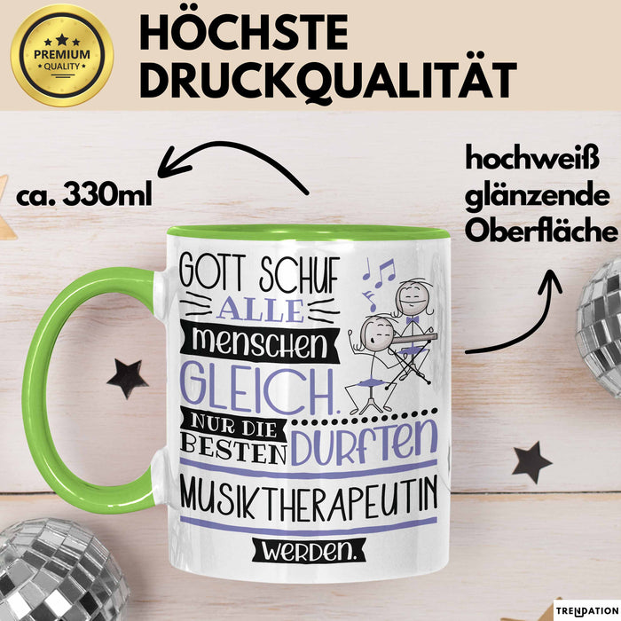 Musiktherapeutin Geschenk Becher Tasse Gott Schuf Alle Menschen Gleich Nur Die Besten Durfeten Musiktherapeutin Werden Geschenkidee Lustig Grün Trendation