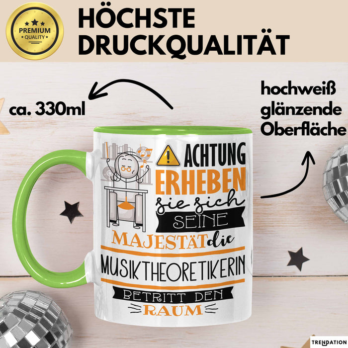 Musiktheoretikerin Tasse Geschenk Lustiger Spruch Bitte Erheben Sie Sich Seine Majestät Die Musiktheoretikerin Betritt Den Raum Grün Trendation