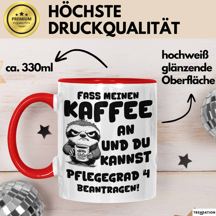 Humor Faultier Tasse Pflege Kaffee-Becher Lustig Und Du Kannst Pflegegrad 4 Beantragen Fass Meinen Kaffee An Büro Krankenschwester Rot Trendation