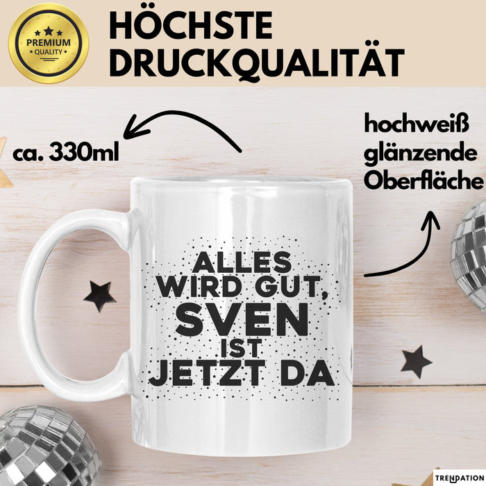 Sven Tasse Alles Wird Gut, Sven Ist Jetzt Da Geschenk