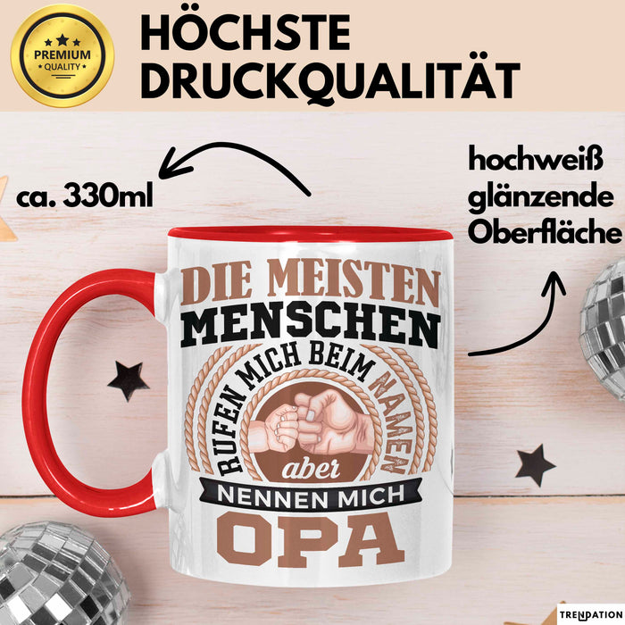 Opa Tasse Geschenk Die Meisten Menschen Nennen Mich Beim Namen Grossvater Geschenkidee Becher Rot Trendation
