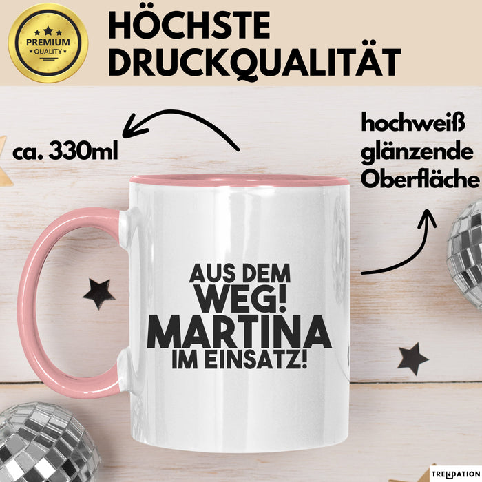 Martina Tasse Aus Dem Weg! Martina Im Einsatz! Geschenk