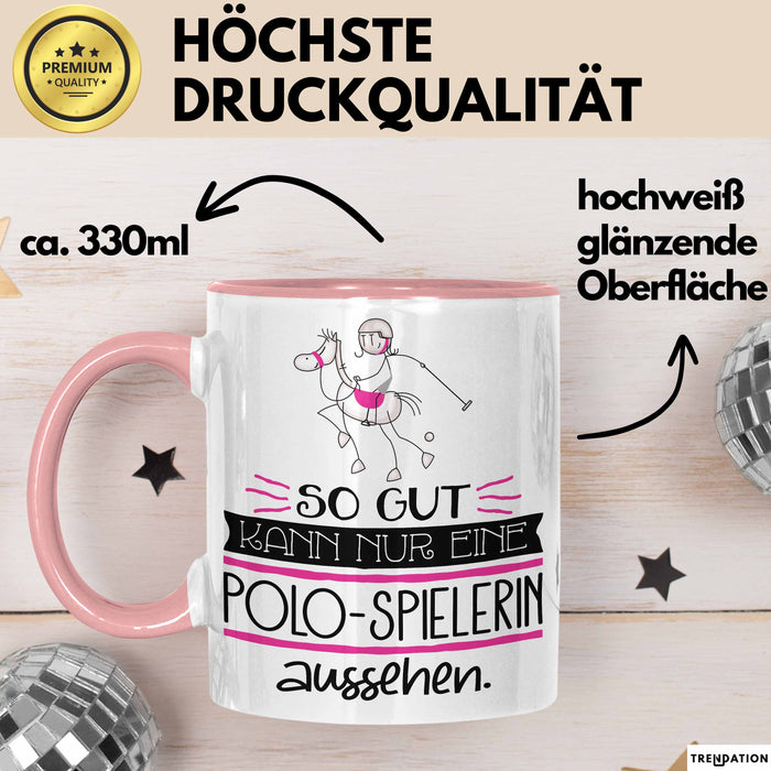 Polo-Spielerin Geschenk Tasse So Gut Kann Nur Eine Polo-Spielerin Aussehen Geschenkidee Geburtstag Weihnachten Lustig Rosa Trendation