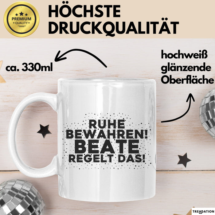 Beate Tasse Ruhe Bewahren! Beate Regelt Das! Geschenk