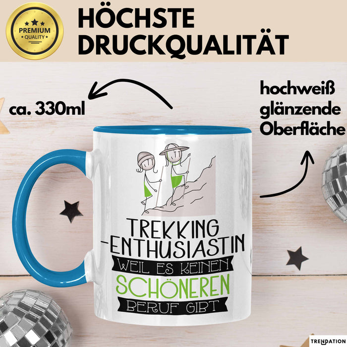Trekking-Enthusiastin Weil Es Keinen Schöneren Beruf Gibt Tasse Geschenk für Eine Trekking-Enthusiastin Lustig Blau Trendation