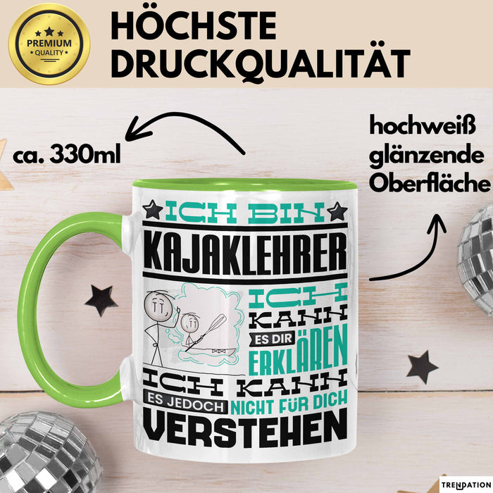 Kajaklehrer Geschenk Kaffee-Tasse Geschenkidee für Kajaklehrer Ich Bin Kajaklehrer Ich Kann Es Dir Erklären Jedoch Nicht Für Dich Verstehen Spruch Lustig Grün Trendation