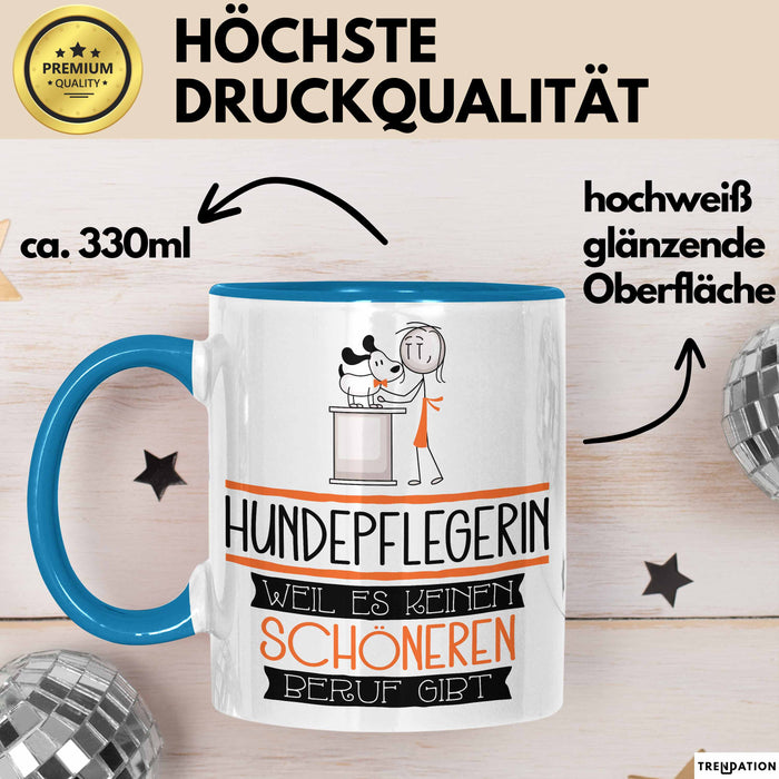Hundepflegerin Weil Es Keinen Schöneren Beruf Gibt Tasse Geschenk für Eine Hundepflegerin Lustig Blau Trendation