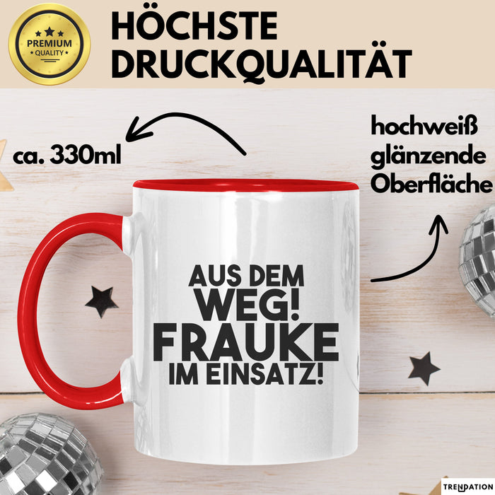 Frauke Tasse Aus Dem Weg! Frauke Im Einsatz! Geschenk