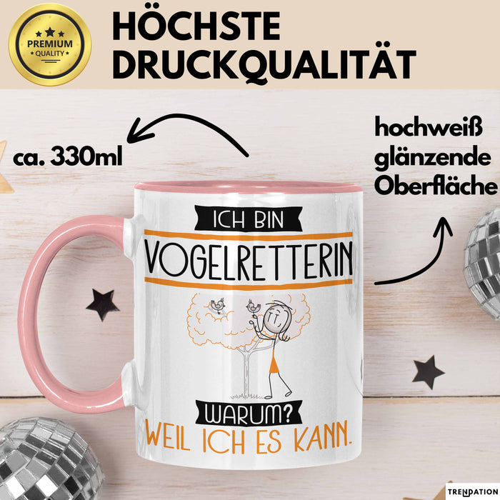 Vogelretterin Tasse Geschenk Ich Bin Vogelretterin Warum Weil Ich Es Kann Geschenkidee Geburtstag Rosa Trendation
