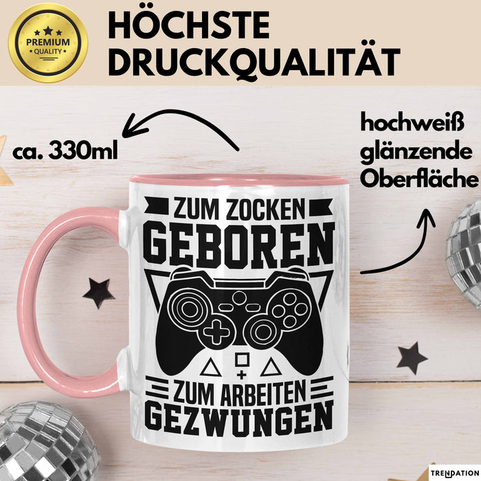 Zocker Gamer Tasse Geschenk Zum Zucken Geboren Zum Arbeiten Gezwungen Geschenkidee Rosa Trendation