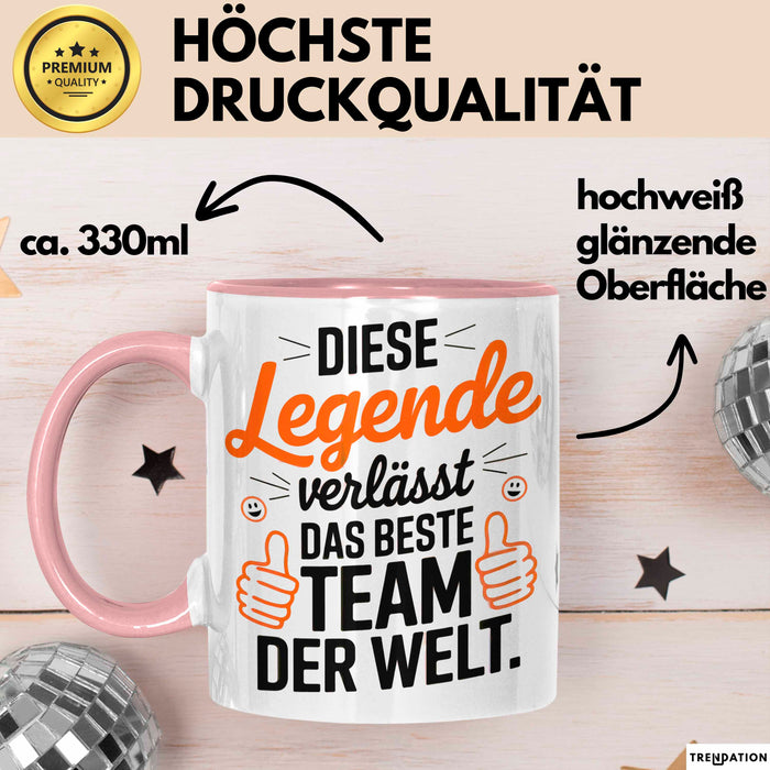 Büro Arbeit Kollege Tasse Becher Geschenk Lustige Geschenkidee Spruch Diese Legende Verlässt Das Beste Team Der Welt Rosa Trendation