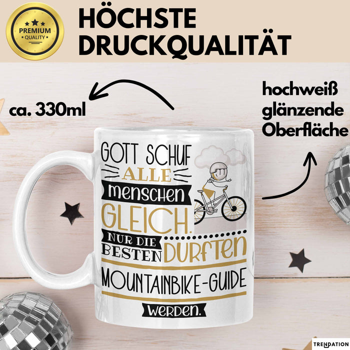 Mountainbike-Guide Geschenk Becher Tasse Gott Schuf Alle Menschen Gleich Nur Die Besten Durfeten Mountainbike-Guide Werden Geschenkidee Lustig Weiß Trendation