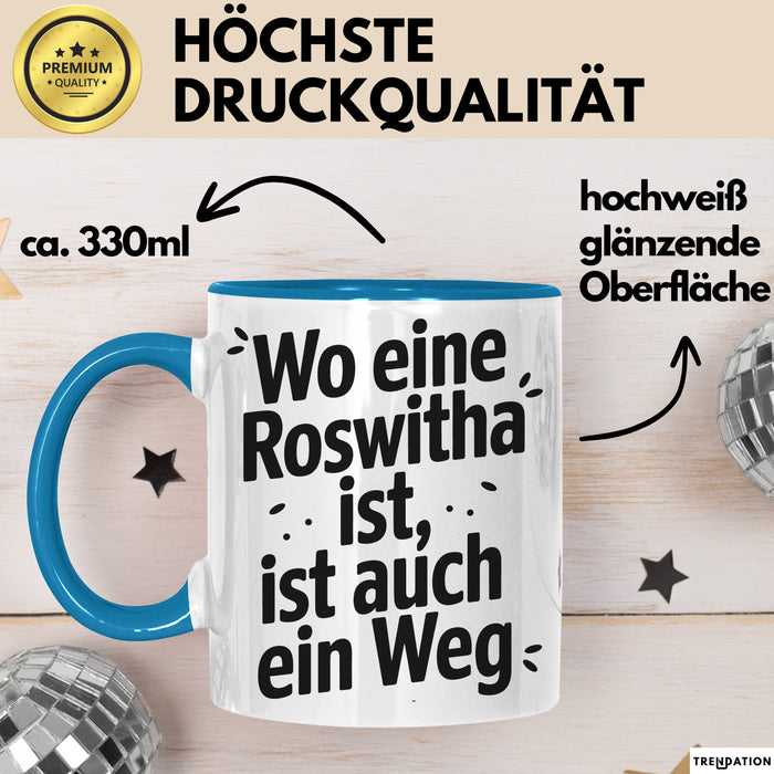 Roswitha Tasse Geschenk Wo Eine Roswitha Ist Ist Auch Ein Weg Geschenkidee Becher mit Name Blau Trendation