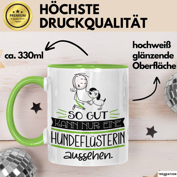 Hundeflüsterin Geschenk Tasse So Gut Kann Nur Eine Hundeflüsterin Aussehen Geschenkidee Geburtstag Weihnachten Lustig Grün Trendation