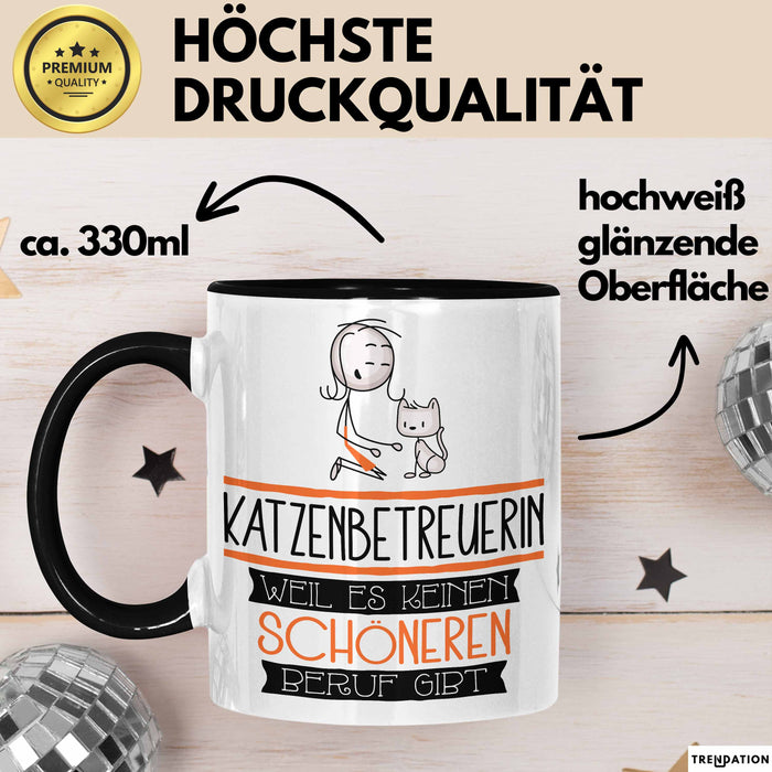 Katzenbetreuerin Weil Es Keinen Schöneren Beruf Gibt Tasse Geschenk für Eine Katzenbetreuerin Lustig Trendation