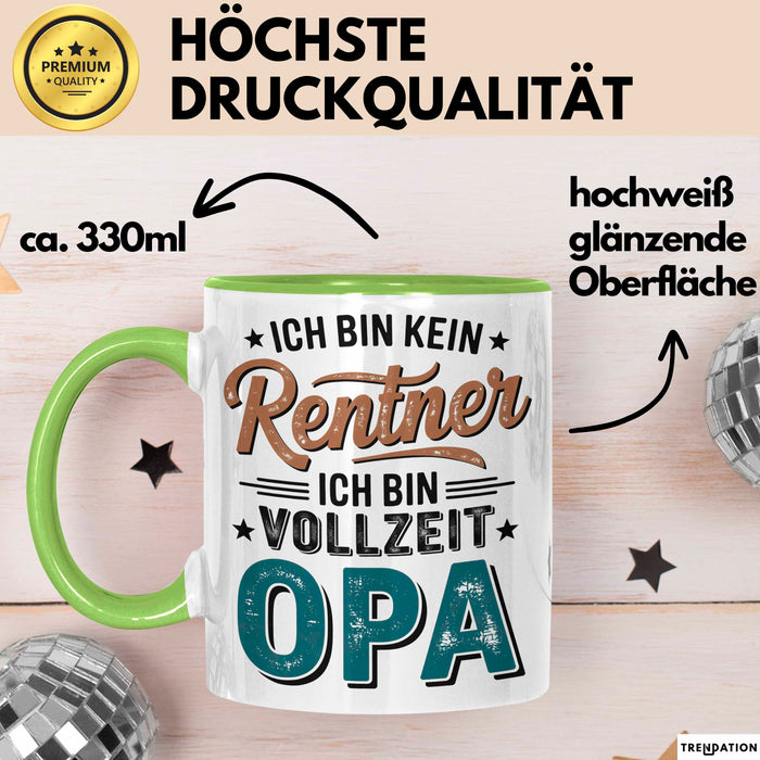 Rentner Pensionär Sarkasmus Opa Tasse Geschenk Lustige Geschenkidee Spruch Ich Bin Kein Rentner Ich Bin Vollzeit Opa Grün Trendation