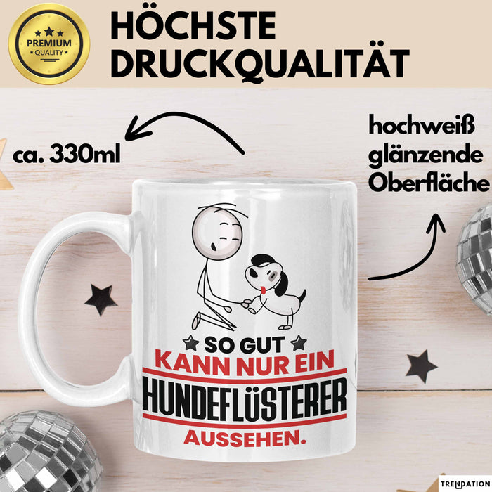 Hundeflüsterer Geschenk Tasse So Gut Kann Nur Ein Hundeflüsterer Aussehen Geschenkidee Kaffee-Becher Weiß Trendation