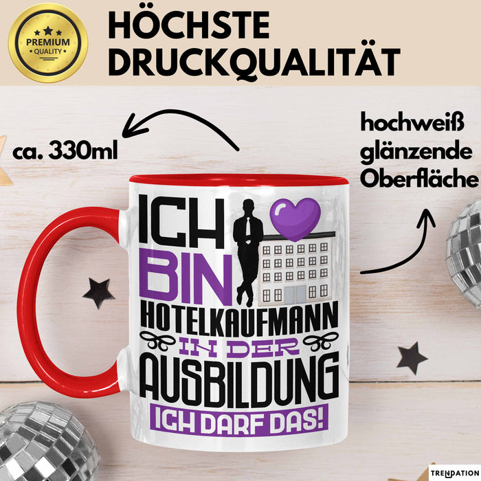 Hotelkaufmann Ausbildung Tasse Geschenk Ich Bin Hotelkaufmann In Der Ausbildung Ich Darf Das Geschenkidee Spruch Rot Trendation