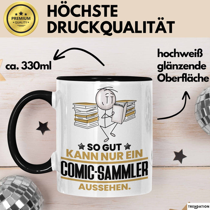 Comic-Sammler Geschenk Tasse So Gut Kann Nur Ein Comic-Sammler Aussehen Geschenkidee Kaffee-Becher Schwarz Trendation