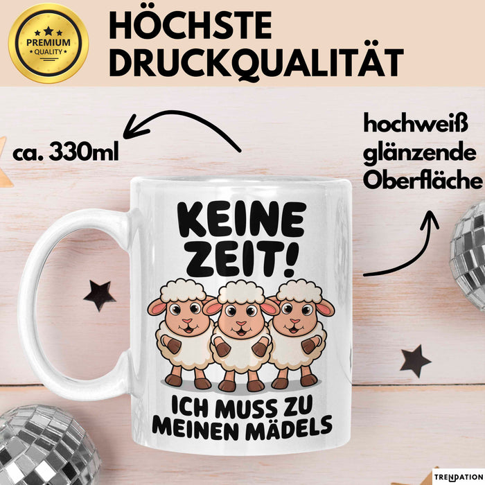 Schaf Tier Bauer Tasse Becher Geschenk Lustige Geschenkidee Spruch Keine Zeit Ich Muss Zu Meinen Mädels Weiß Trendation