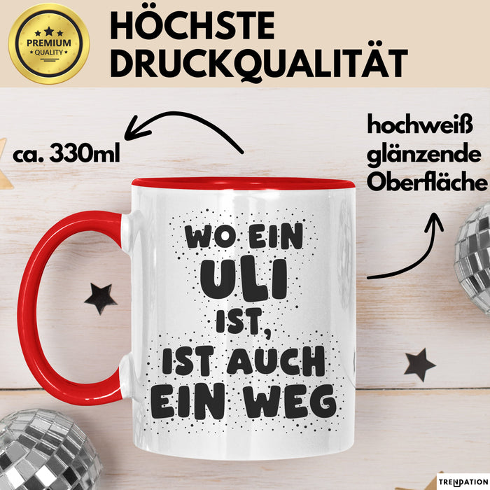 Uli Tasse Wo Ein Uli Ist, Ist Auch Ein Weg Geschenk