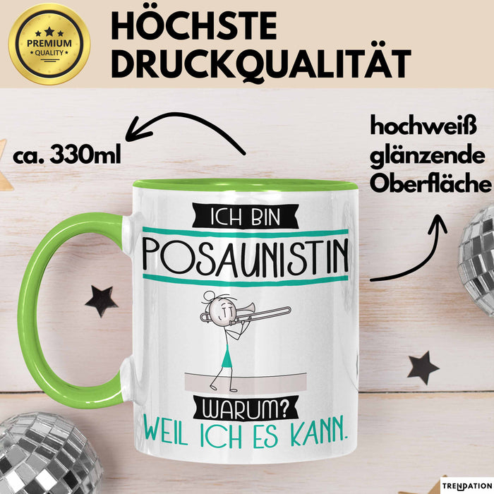 Posaunistin Tasse Geschenk Ich Bin Posaunistin Warum Weil Ich Es Kann Geschenkidee Geburtstag Grün Trendation