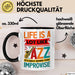 Jazz-Liebhaber Tasse Geschenk Life Is A Lot Like Jazz Its Best When You Improvize Becher Schwarz Trendation