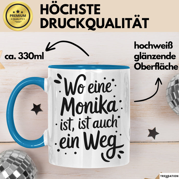 Monika Tasse Geschenk Wo Eine Monika Ist Ist Auch Ein Weg Geschenkidee Becher mit Name Blau Trendation